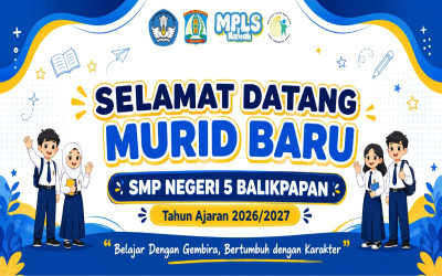 Sambut Generasi Hebat, SMP Negeri 5 Balikpapan Gelar MPLS Ramah Tahun Ajaran 2026/2027